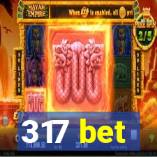 317 bet